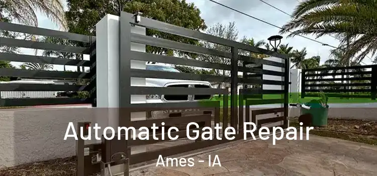 Automatic Gate Repair Ames - IA