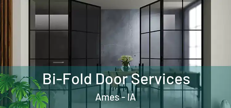 Bi-Fold Door Services Ames - IA
