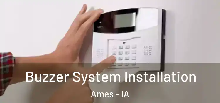Buzzer System Installation Ames - IA
