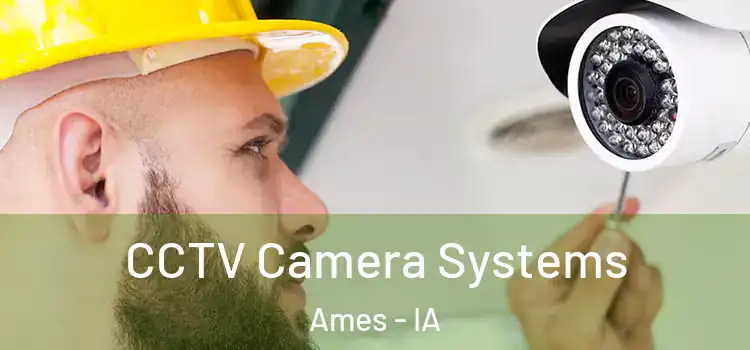 CCTV Camera Systems Ames - IA