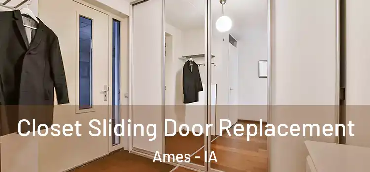 Closet Sliding Door Replacement Ames - IA