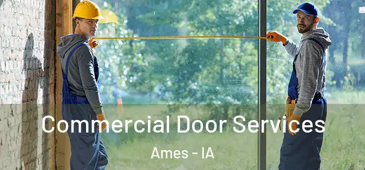 Commercial Door Services Ames - IA