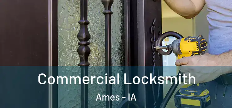 Commercial Locksmith Ames - IA