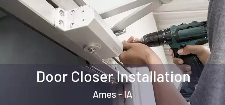 Door Closer Installation Ames - IA