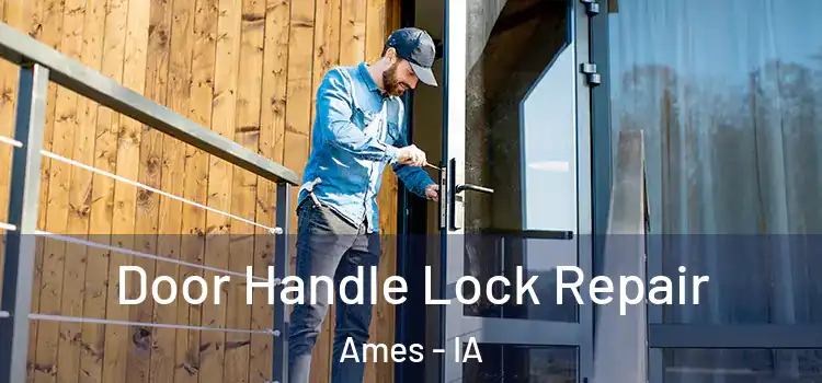 Door Handle Lock Repair Ames - IA