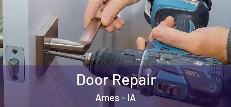 Door Repair Ames - IA