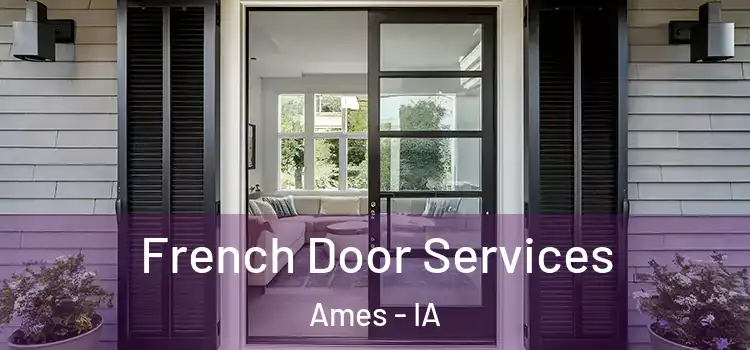 French Door Services Ames - IA