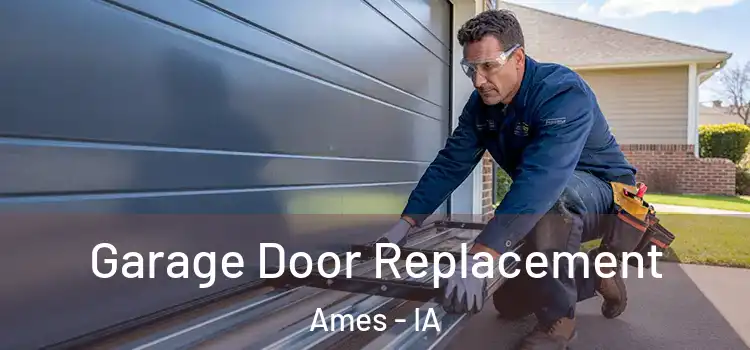  Garage Door Replacement Ames - IA