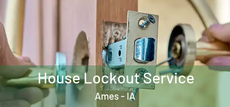 House Lockout Service Ames - IA