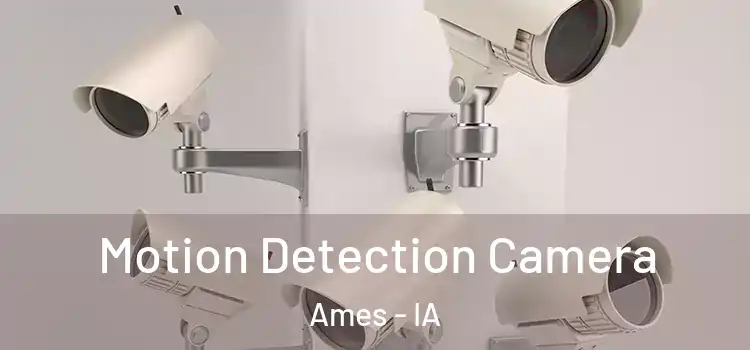  Motion Detection Camera Ames - IA