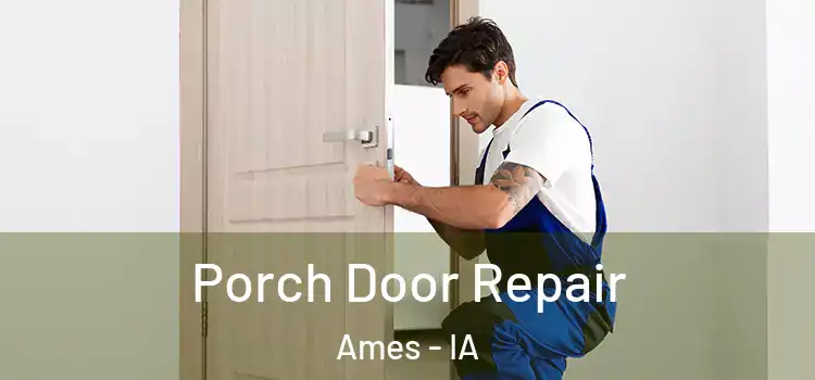  Porch Door Repair Ames - IA