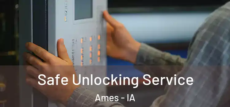 Safe Unlocking Service Ames - IA
