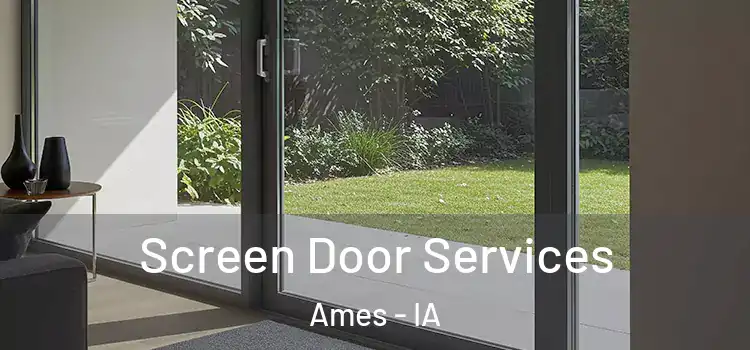 Screen Door Services Ames - IA