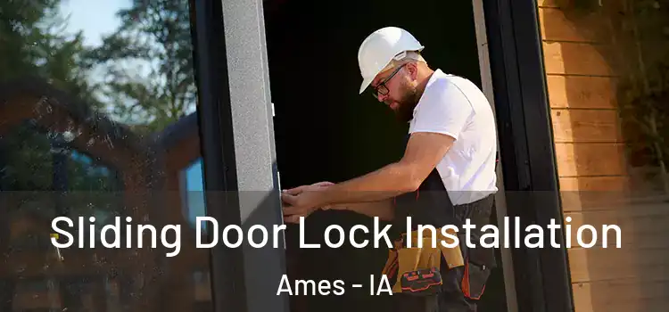 Sliding Door Lock Installation Ames - IA