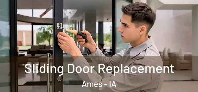 Sliding Door Replacement Ames - IA