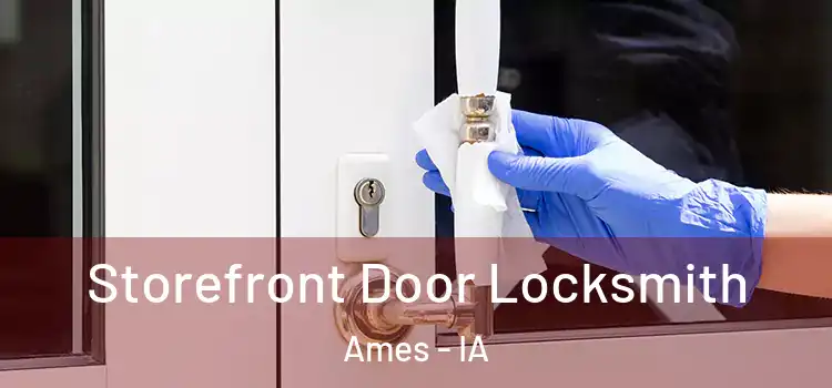 Storefront Door Locksmith Ames - IA
